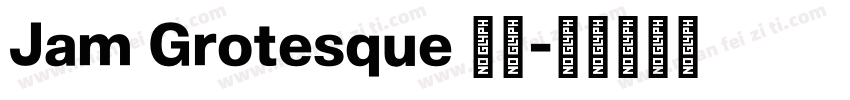 Jam Grotesque 粗体字体转换